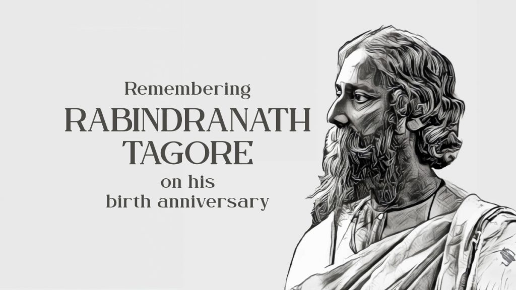 Birthday of Rabindranath Tagore – Honouring India’s Literary Genius