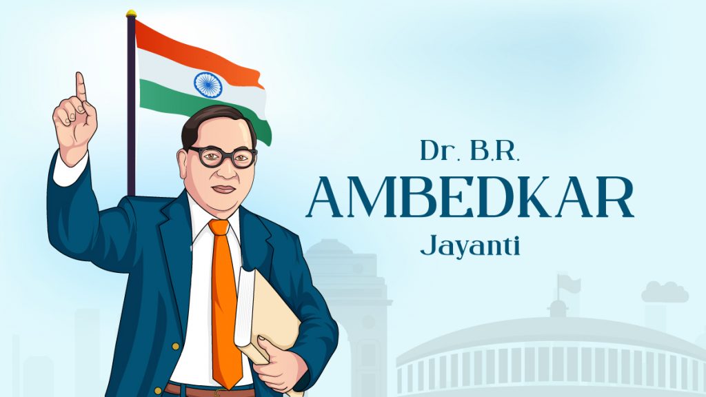 Dr. Ambedkar Jayanti – Celebrating the Legacy of Dr. B.R. Ambedkar in India