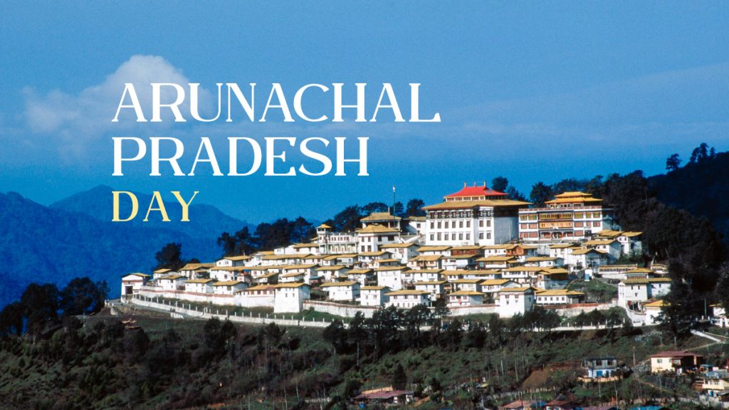 Arunachal Pradesh Day – Celebrating the Foundation of India’s Northeastern Gem