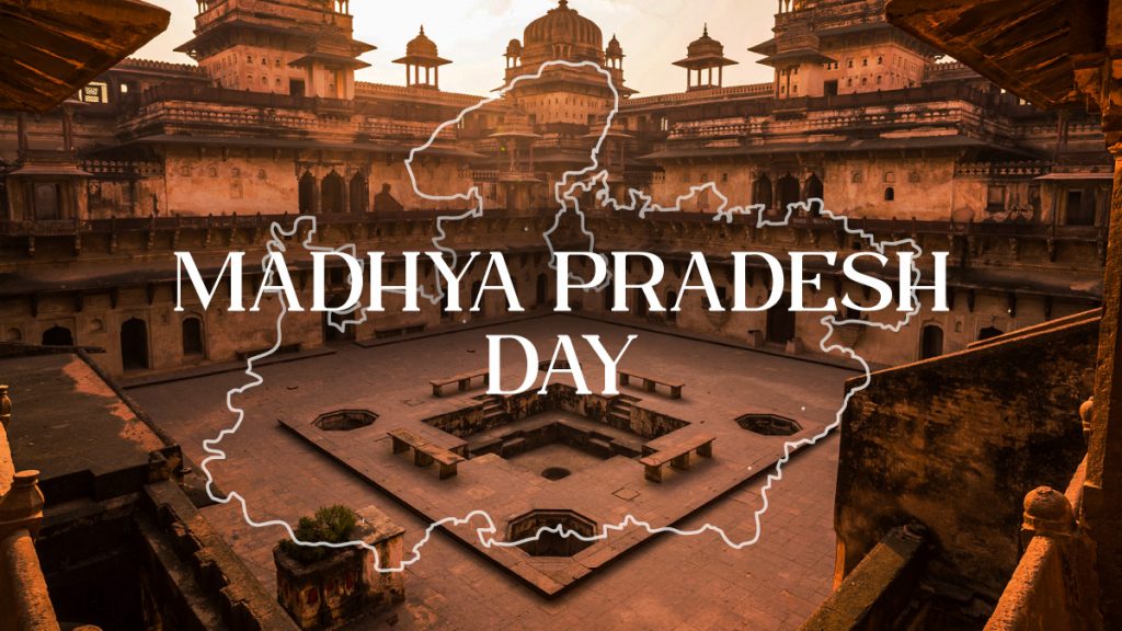 Madhya Pradesh Day – Celebrating the Heart of India