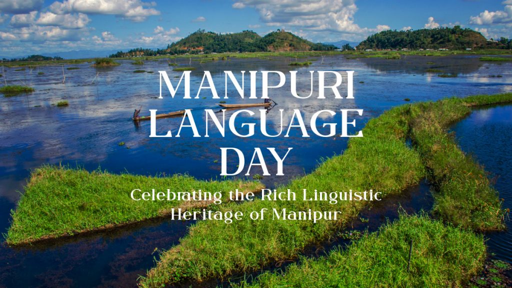 Manipuri Language Day – Celebrating the Rich Linguistic Heritage of Manipur