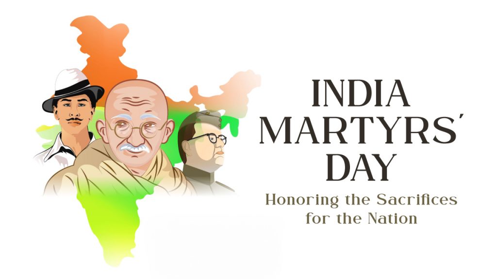 Martyrs' Day (India) – Honoring the Sacrifices for the Nation